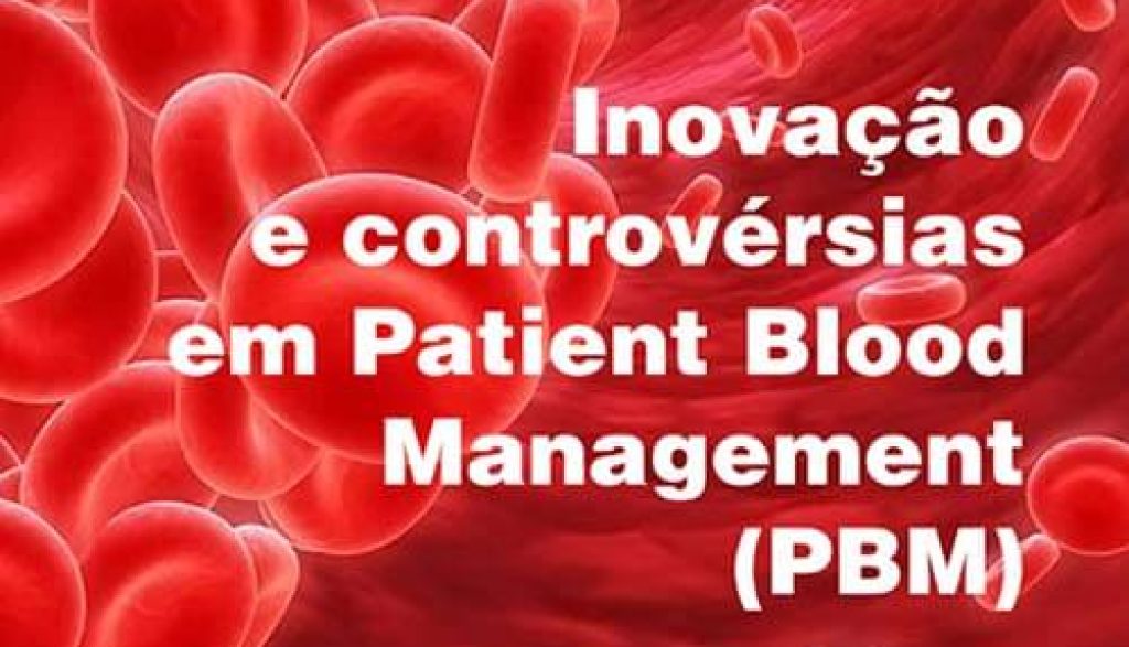 Inovação e Controvérsias em Patient Blood Management (PBM) | Congresso SPA 2017